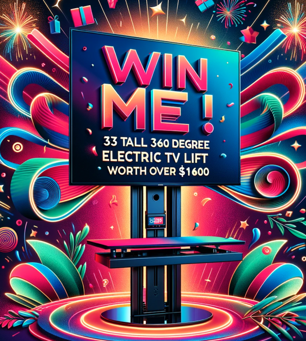 📺 Win a 33" Tall 360 Degree Electric Swivel TV Lift worth over $1600! 🎉